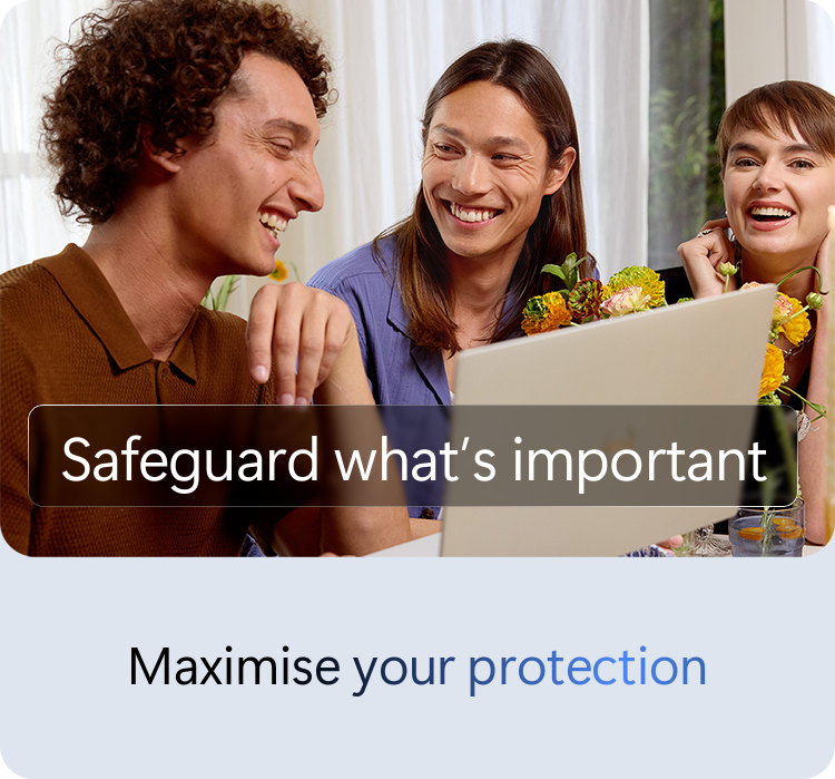Maximise your protection